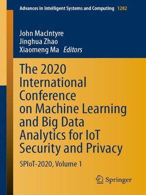 cover image of The 2020 International Conference on Machine Learning and Big Data Analytics for IoT Security and Privacy